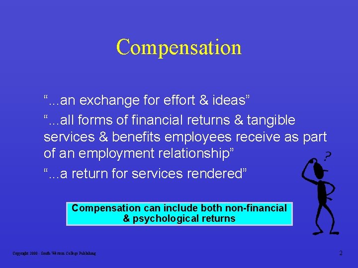 Compensation “. . . an exchange for effort & ideas” “. . . all