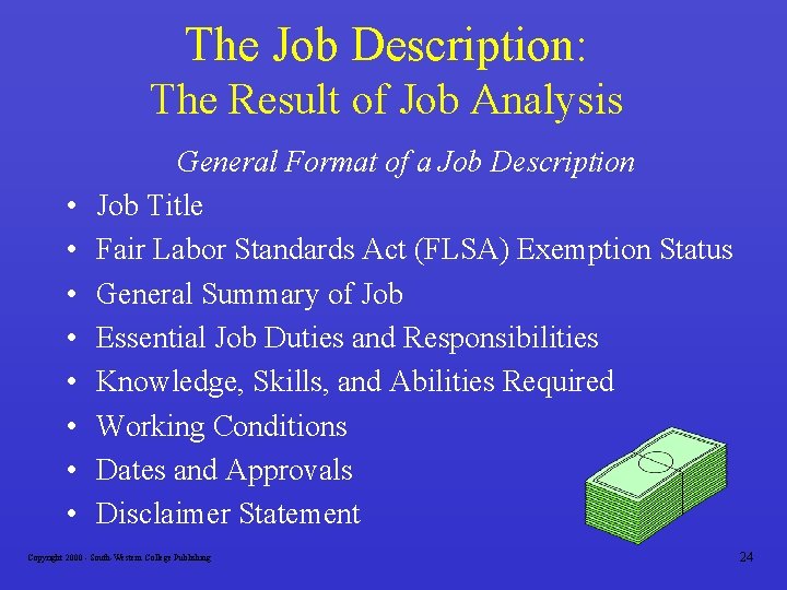 The Job Description: The Result of Job Analysis • • General Format of a