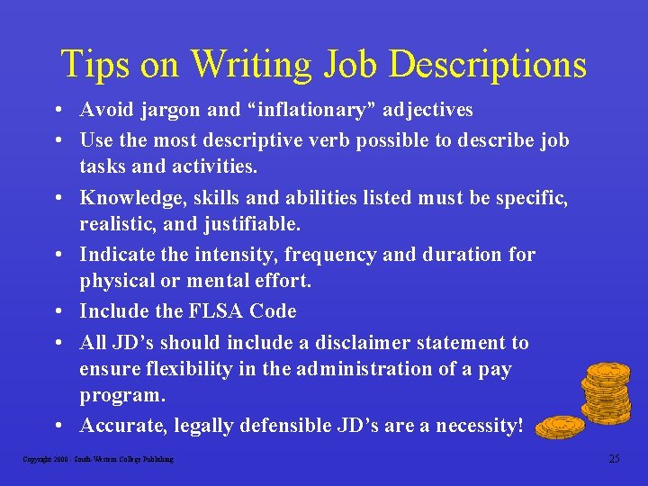 Tips on Writing Job Descriptions • Avoid jargon and “inflationary” adjectives • Use the