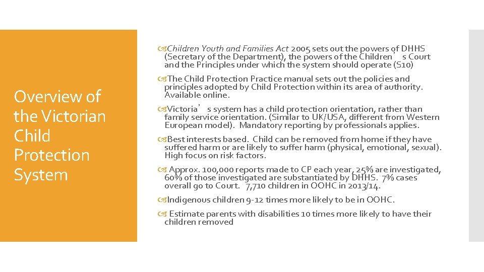 Overview of the Victorian Child Protection System Children Youth and Families Act 2005 sets