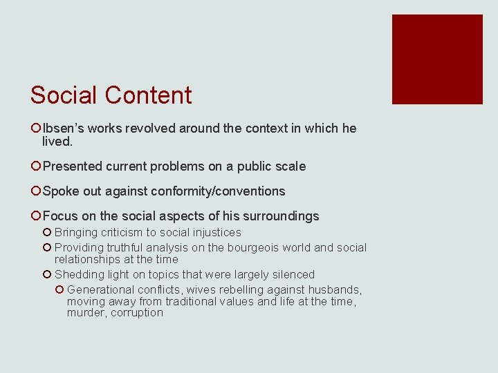 Social Content ¡ Ibsen’s works revolved around the context in which he lived. ¡