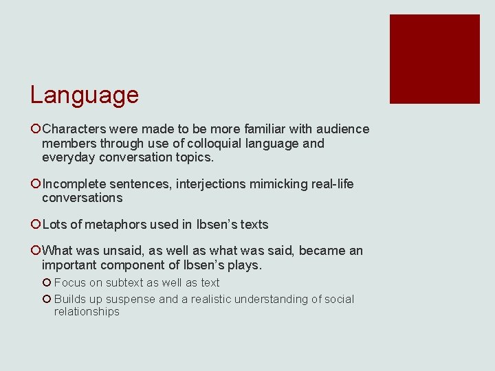 Language ¡ Characters were made to be more familiar with audience members through use