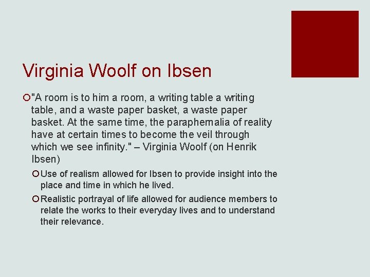 Virginia Woolf on Ibsen ¡"A room is to him a room, a writing table,