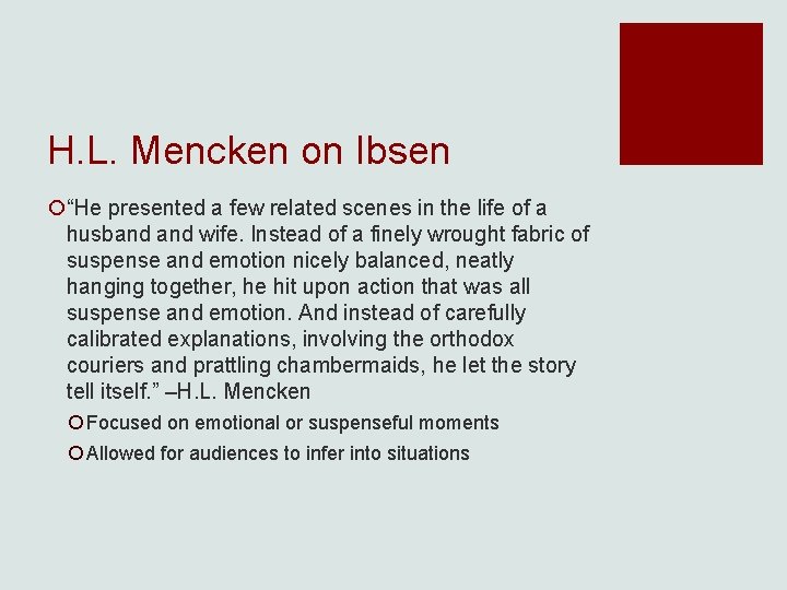 H. L. Mencken on Ibsen ¡“He presented a few related scenes in the life