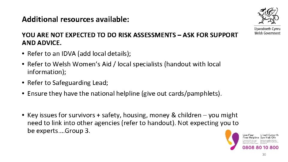 Additional resources available: YOU ARE NOT EXPECTED TO DO RISK ASSESSMENTS – ASK FOR Additional resources available: YOU ARE NOT EXPECTED TO DO RISK ASSESSMENTS – ASK FOR
