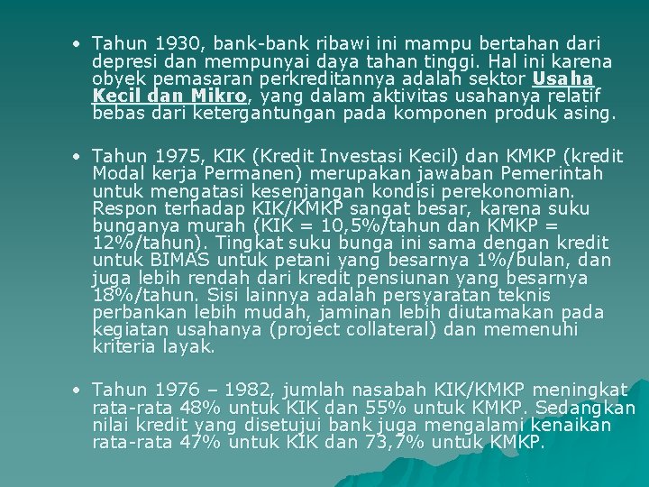  • Tahun 1930, bank-bank ribawi ini mampu bertahan dari depresi dan mempunyai daya