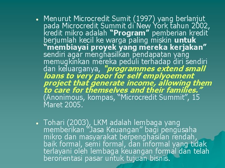  • Menurut Microcredit Sumit (1997) yang berlanjut pada Microcredit Summit di New York