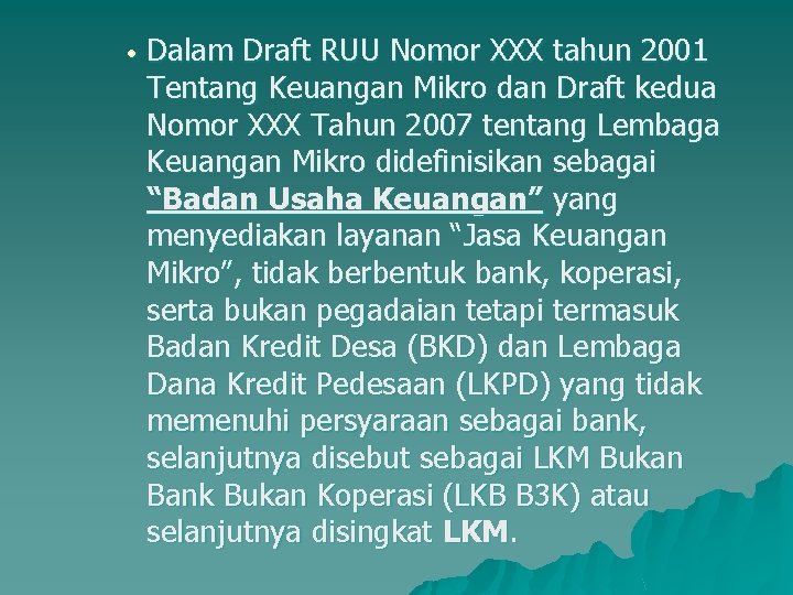  • Dalam Draft RUU Nomor XXX tahun 2001 Tentang Keuangan Mikro dan Draft