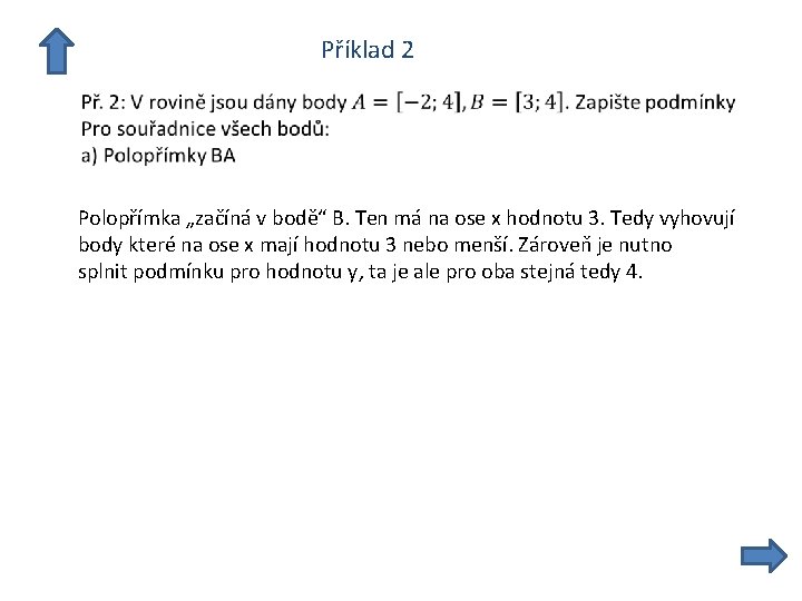  Příklad 2 Polopřímka „začíná v bodě“ B. Ten má na ose x hodnotu