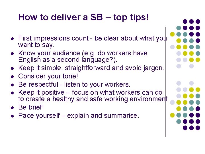 How to deliver a SB – top tips! l l l l First impressions