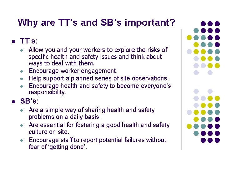 Why are TT’s and SB’s important? l TT’s: l l l Allow you and