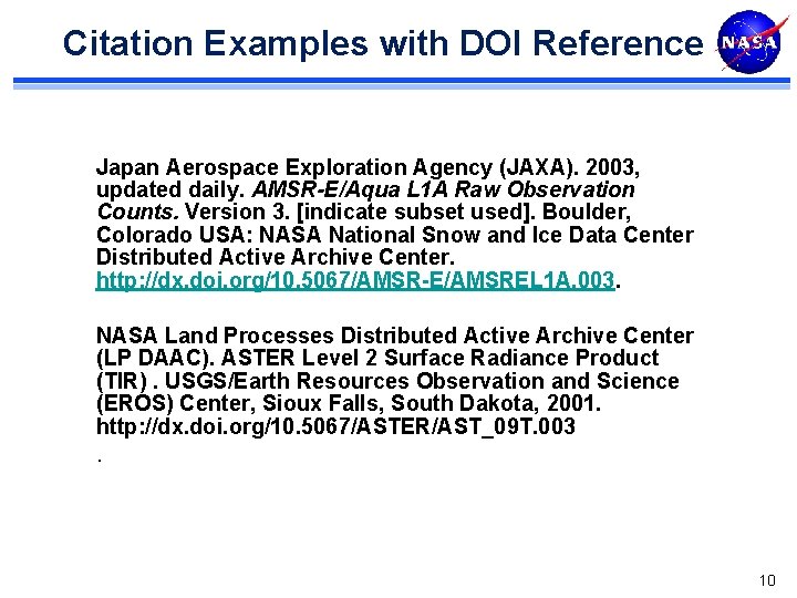 Citation Examples with DOI Reference Japan Aerospace Exploration Agency (JAXA). 2003, updated daily. AMSR-E/Aqua