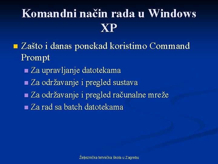 Komandni način rada u Windows XP n Zašto i danas ponekad koristimo Command Prompt