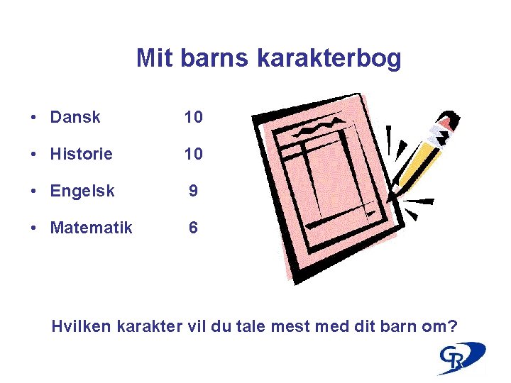 Mit barns karakterbog • Dansk 10 • Historie 10 • Engelsk 9 • Matematik