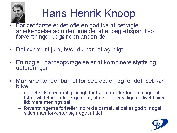 Hans Henrik Knoop • For det første er det ofte en god idé at