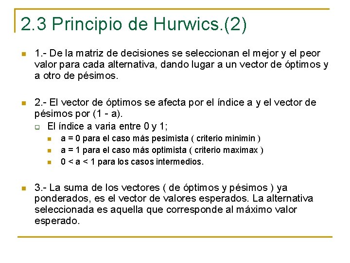 2. 3 Principio de Hurwics. (2) n 1. - De la matriz de decisiones