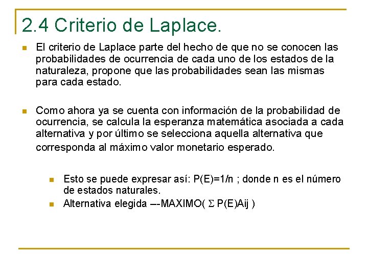 2. 4 Criterio de Laplace. n El criterio de Laplace parte del hecho de