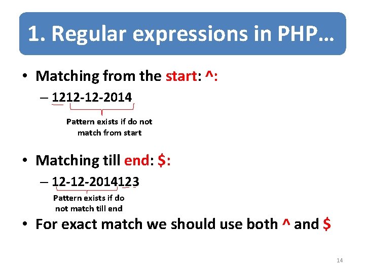 1. Regular expressions in PHP… • Matching from the start: ^: – 1212 -12