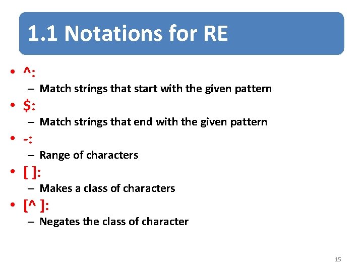1. 1 Notations for RE • ^: – Match strings that start with the