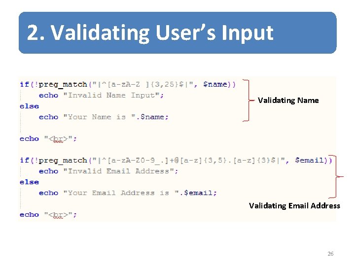 2. Validating User’s Input Validating Name Validating Email Address 26 