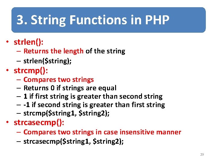 3. String Functions in PHP • strlen(): – Returns the length of the string