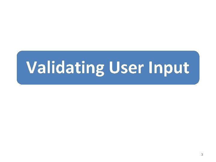 Validating User Input 3 