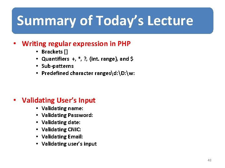 Summary of Today’s Lecture • Writing regular expression in PHP • • Brackets []