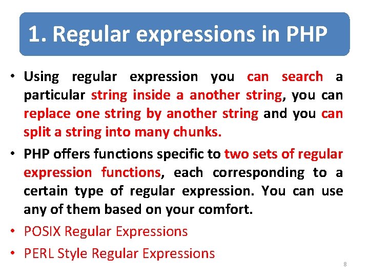 1. Regular expressions in PHP • Using regular expression you can search a particular