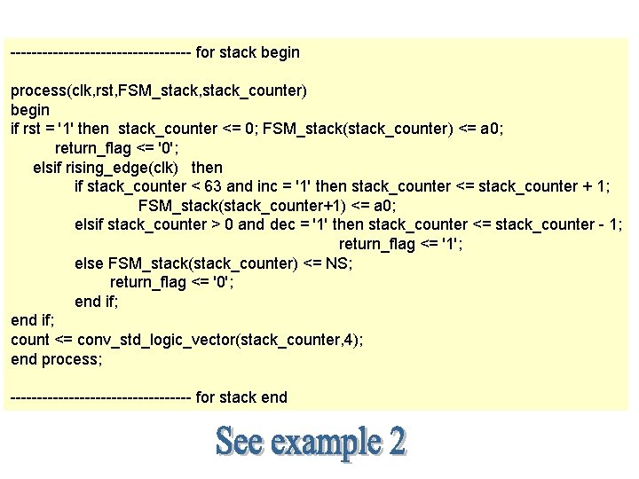 ----------------- for stack begin process(clk, rst, FSM_stack, stack_counter) begin if rst = '1' then