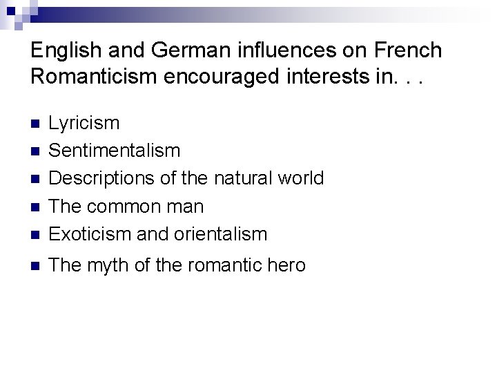 English and German influences on French Romanticism encouraged interests in. . . n Lyricism