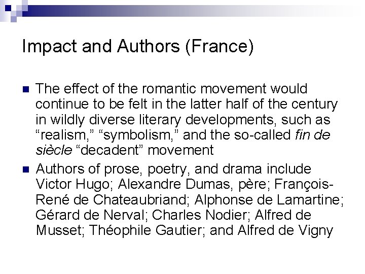 Impact and Authors (France) n n The effect of the romantic movement would continue