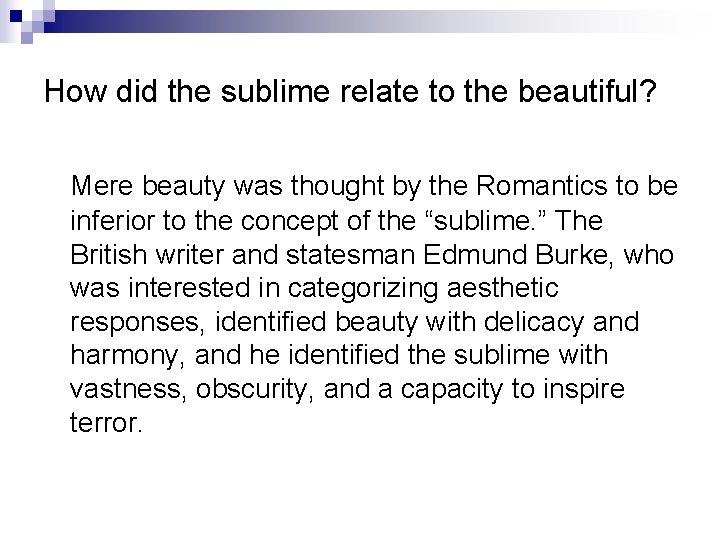 How did the sublime relate to the beautiful? Mere beauty was thought by the
