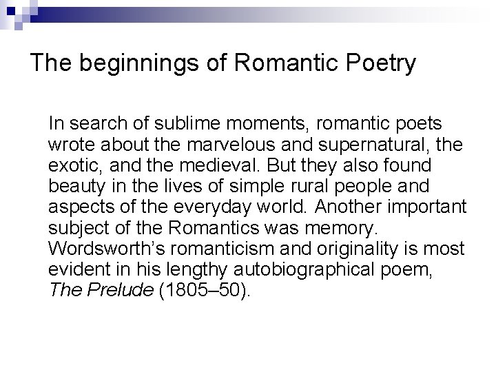 The beginnings of Romantic Poetry In search of sublime moments, romantic poets wrote about