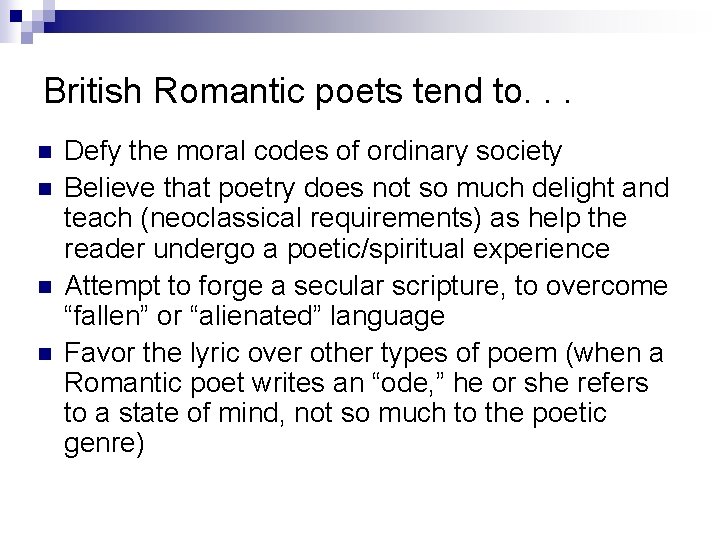 British Romantic poets tend to. . . n n Defy the moral codes of