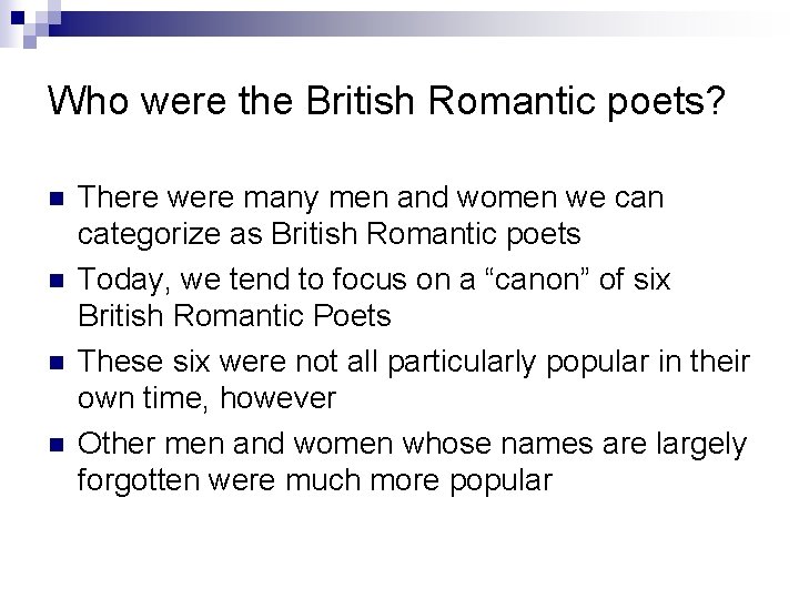 Who were the British Romantic poets? n n There were many men and women