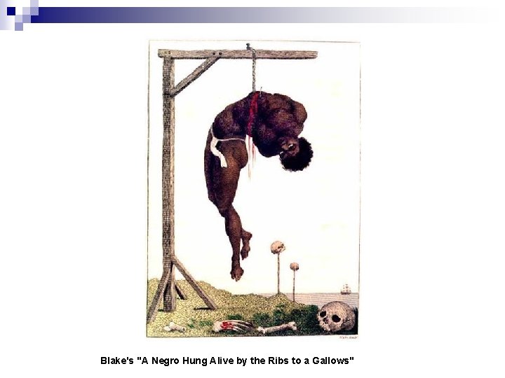 Blake's "A Negro Hung Alive by the Ribs to a Gallows" 