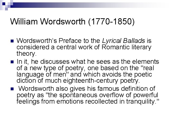 William Wordsworth (1770 -1850) n n n Wordsworth’s Preface to the Lyrical Ballads is