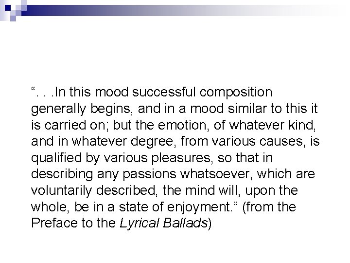 “. . . In this mood successful composition generally begins, and in a mood
