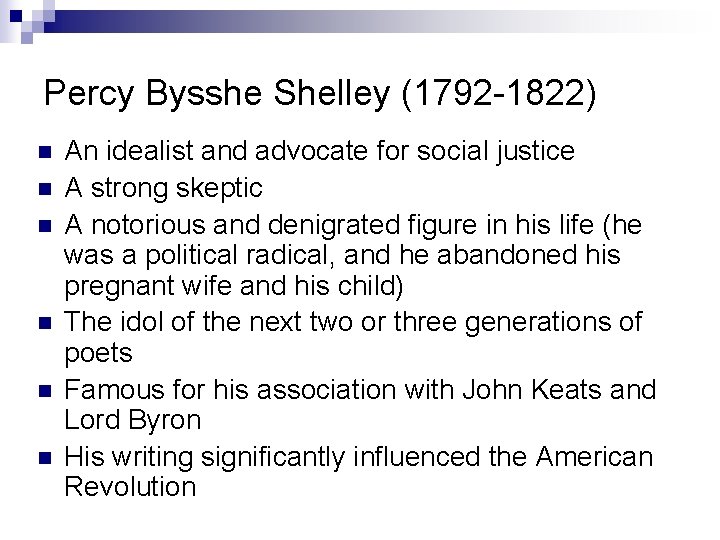Percy Bysshe Shelley (1792 -1822) n n n An idealist and advocate for social