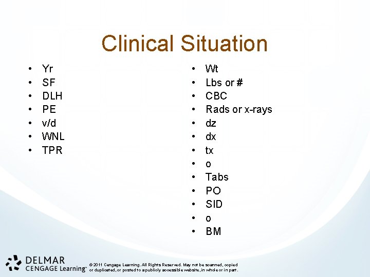 Clinical Situation • • Yr SF DLH PE v/d WNL TPR • • •