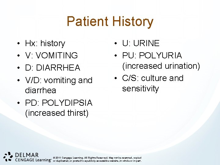 Patient History • • Hx: history V: VOMITING D: DIARRHEA V/D: vomiting and diarrhea