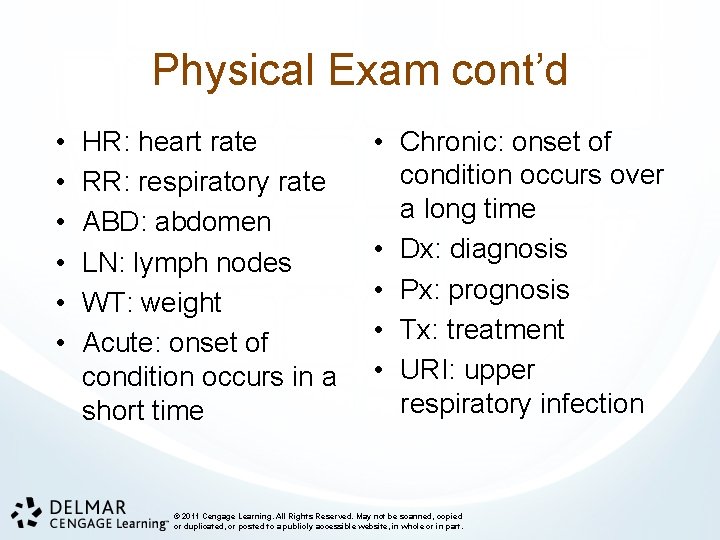 Physical Exam cont’d • • • HR: heart rate RR: respiratory rate ABD: abdomen