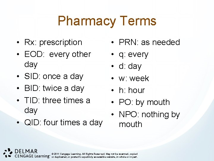 Pharmacy Terms • Rx: prescription • EOD: every other day • SID: once a