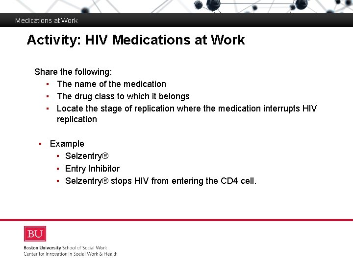 Medications at Work Activity: HIV Medications at Work Boston University Slideshow Title Goes Here
