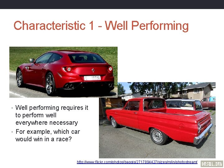 Characteristic 1 - Well Performing • Well performing requires it to perform well everywhere
