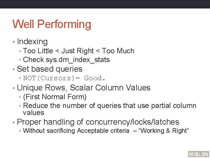 Well Performing • Indexing • Too Little < Just Right < Too Much •