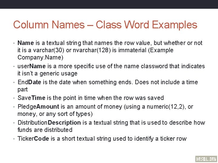 Column Names – Class Word Examples • Name is a textual string that names