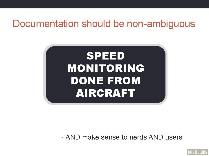 Documentation should be non-ambiguous SPEED LIMIT MONITORING ENFORCED BY DONE FROM AIRCRAFT • AND