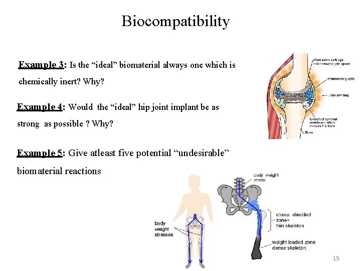 Biocompatibility Example 3: Is the “ideal” biomaterial always one which is chemically inert? Why?