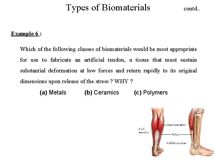 Types of Biomaterials contd. . Example 6 : Which of the following classes of